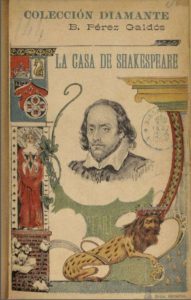 La casa de Shakespeare - Benito Pérez Galdós